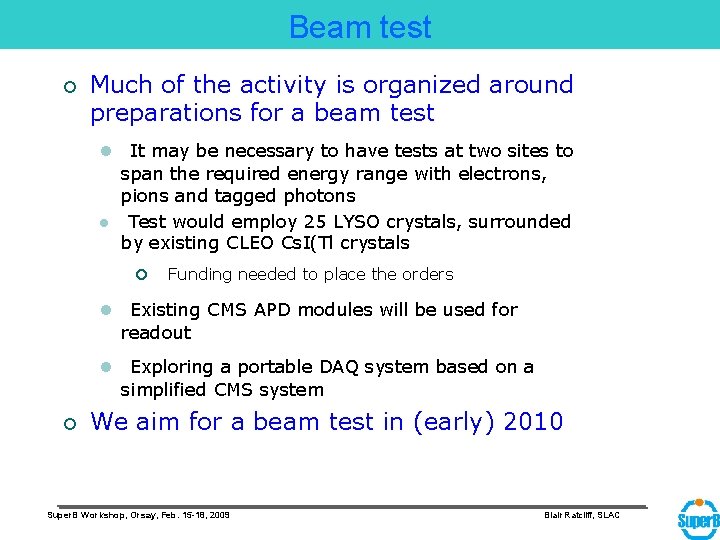 Beam test ¡ Much of the activity is organized around preparations for a beam