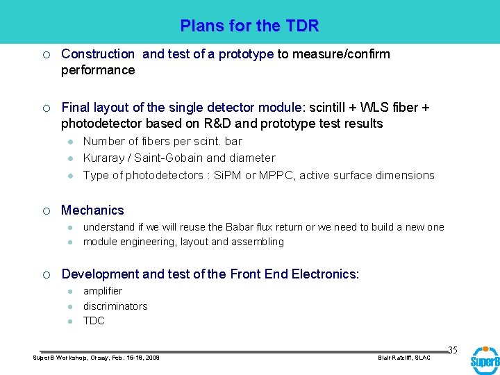 Plans for the TDR ¡ Construction and test of a prototype to measure/confirm performance