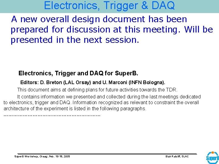 Electronics, Trigger & DAQ A new overall design document has been prepared for discussion