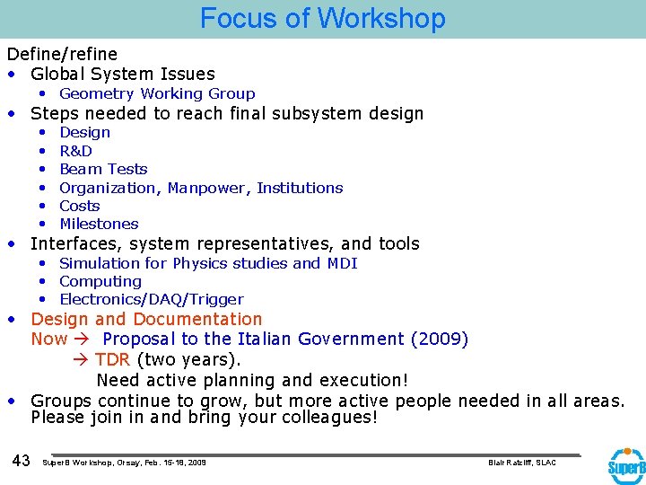 Focus of Workshop Define/refine • Global System Issues • Geometry Working Group • Steps