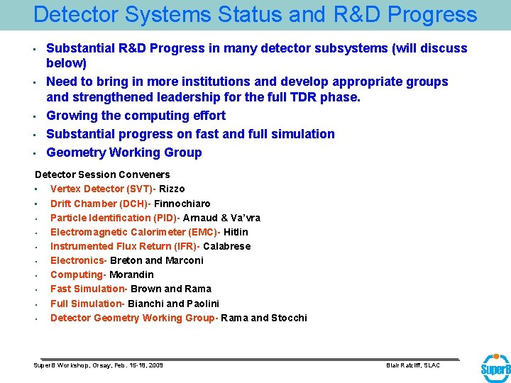 Detector Systems Status and R&D Progress • • • Substantial R&D Progress in many