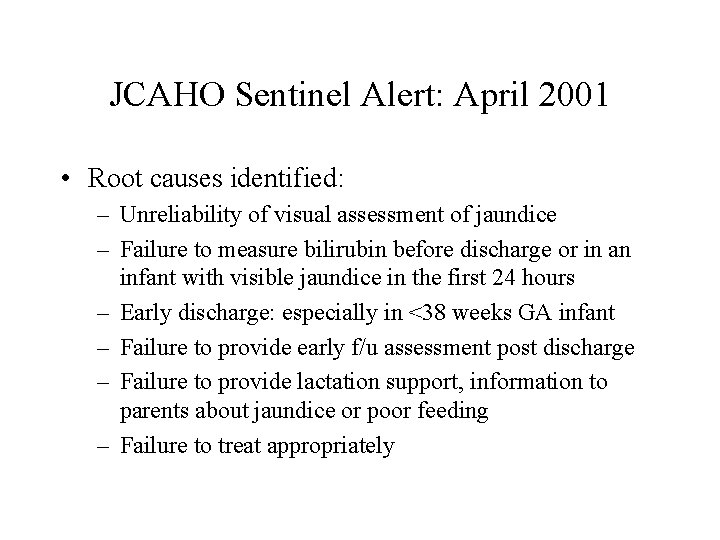 JCAHO Sentinel Alert: April 2001 • Root causes identified: – Unreliability of visual assessment
