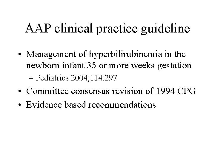AAP clinical practice guideline • Management of hyperbilirubinemia in the newborn infant 35 or