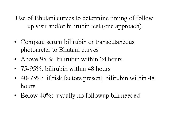 Use of Bhutani curves to determine timing of follow up visit and/or bilirubin test