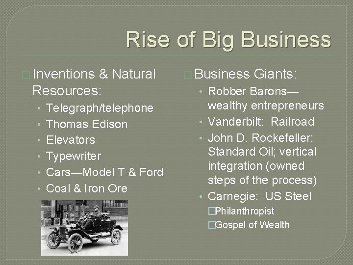 Rise of Big Business � Inventions & Natural Resources: • • • Telegraph/telephone Thomas