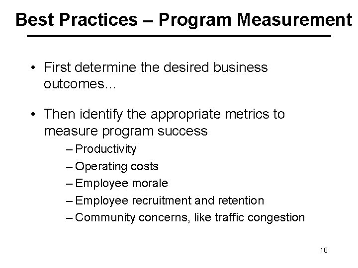 Best Practices – Program Measurement • First determine the desired business outcomes… • Then