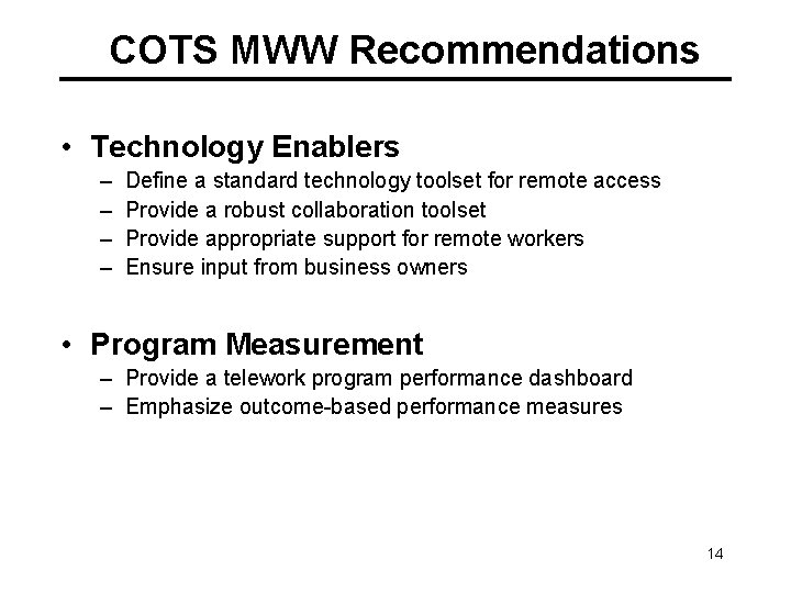 COTS MWW Recommendations • Technology Enablers – – Define a standard technology toolset for