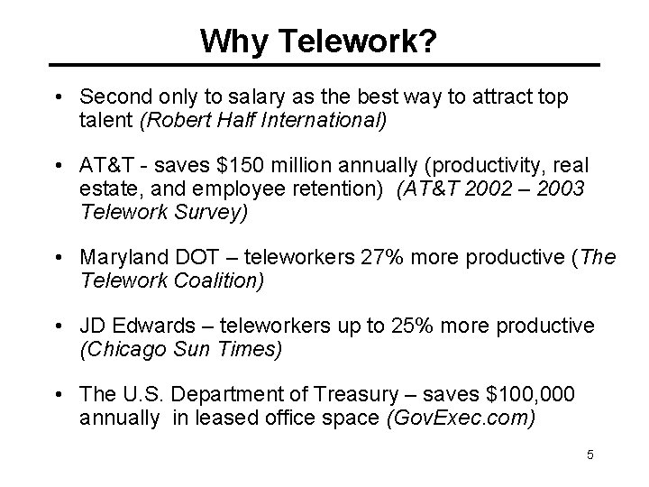 Why Telework? • Second only to salary as the best way to attract top