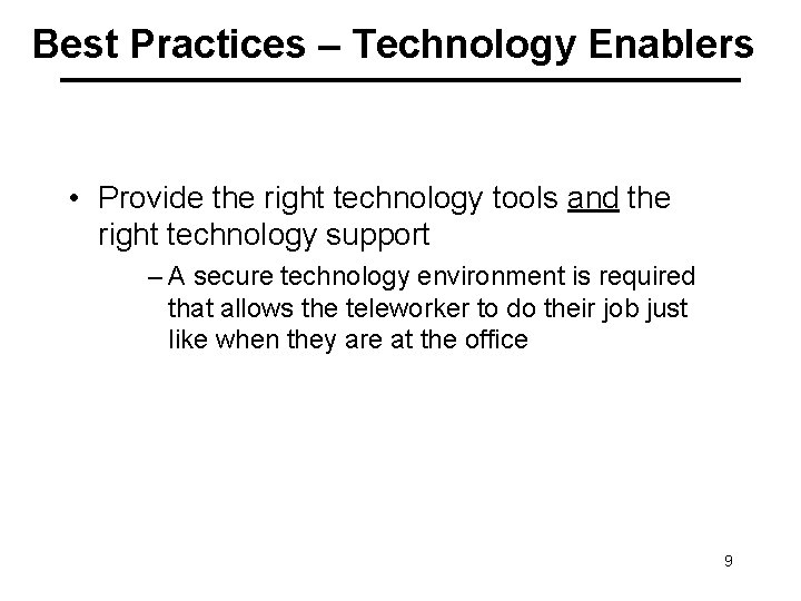 Best Practices – Technology Enablers • Provide the right technology tools and the right