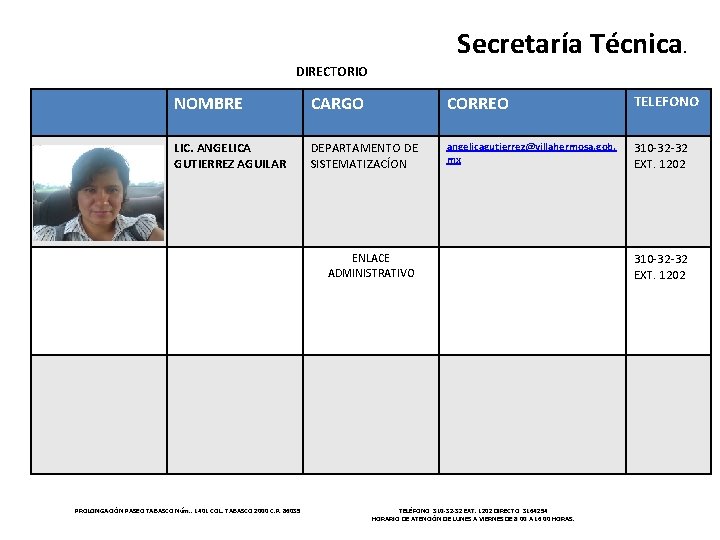 Secretaría Técnica. DIRECTORIO NOMBRE CARGO CORREO TELEFONO LIC. ANGELICA GUTIERREZ AGUILAR DEPARTAMENTO DE SISTEMATIZACÍON