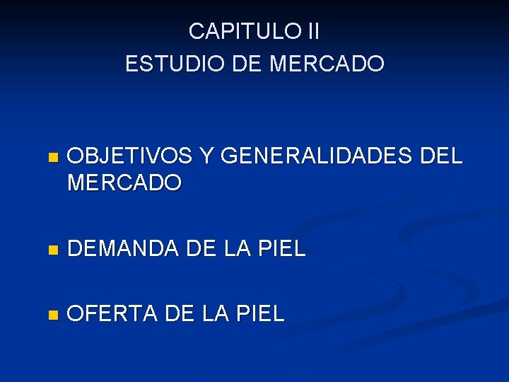 CAPITULO II ESTUDIO DE MERCADO n OBJETIVOS Y GENERALIDADES DEL MERCADO n DEMANDA DE