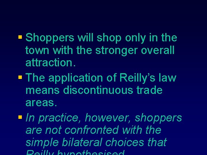 § Shoppers will shop only in the town with the stronger overall attraction. §