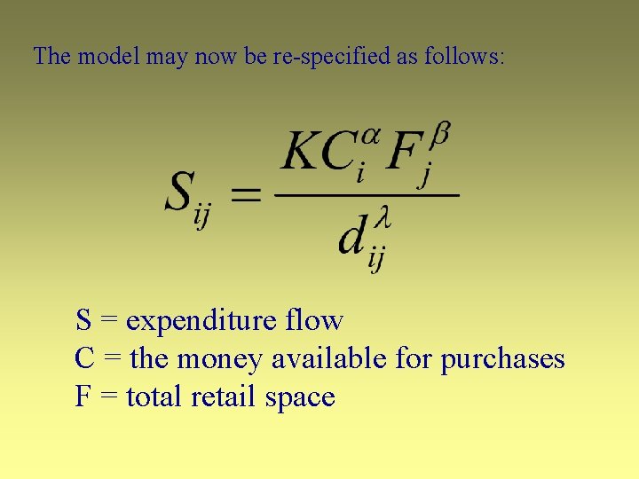 The model may now be re-specified as follows: S = expenditure flow C =