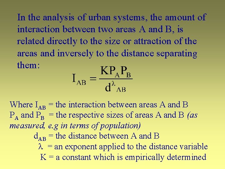 In the analysis of urban systems, the amount of interaction between two areas A