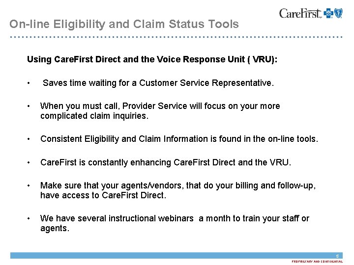 On-line Eligibility and Claim Status Tools Using Care. First Direct and the Voice Response