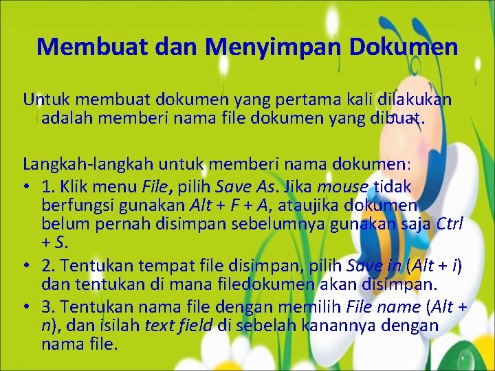 Membuat dan Menyimpan Dokumen Untuk membuat dokumen yang pertama kali dilakukan adalah memberi nama