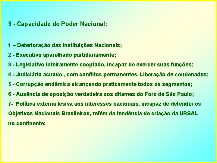 3 - Capacidade do Poder Nacional: 1 – Deterioração das Instituições Nacionais; 2 -