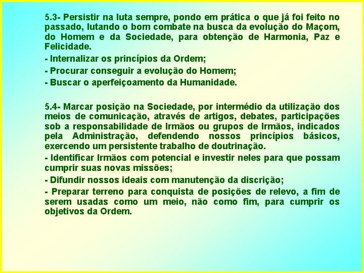 5. 3 - Persistir na luta sempre, pondo em prática o que já foi