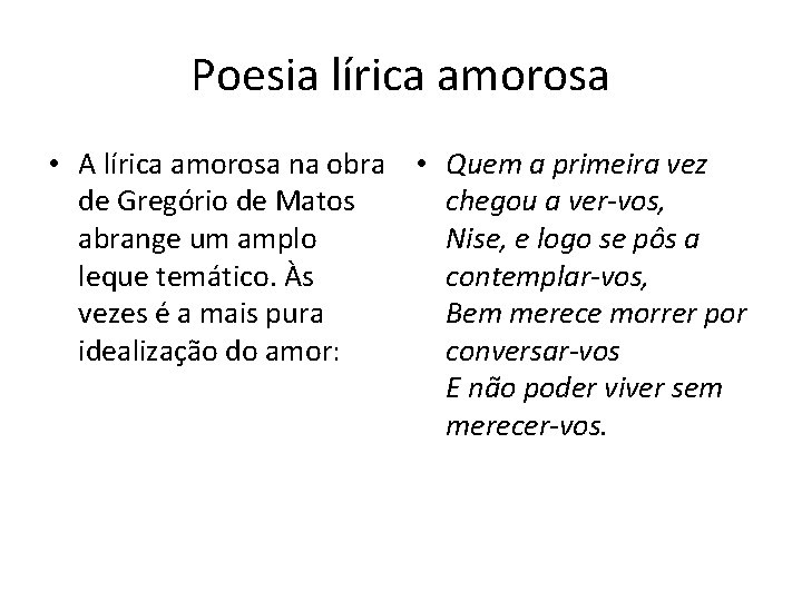 Poesia lírica amorosa • A lírica amorosa na obra • Quem a primeira vez