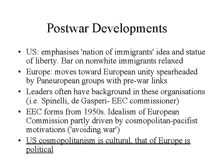 Postwar Developments • US: emphasises 'nation of immigrants' idea and statue of liberty. Bar