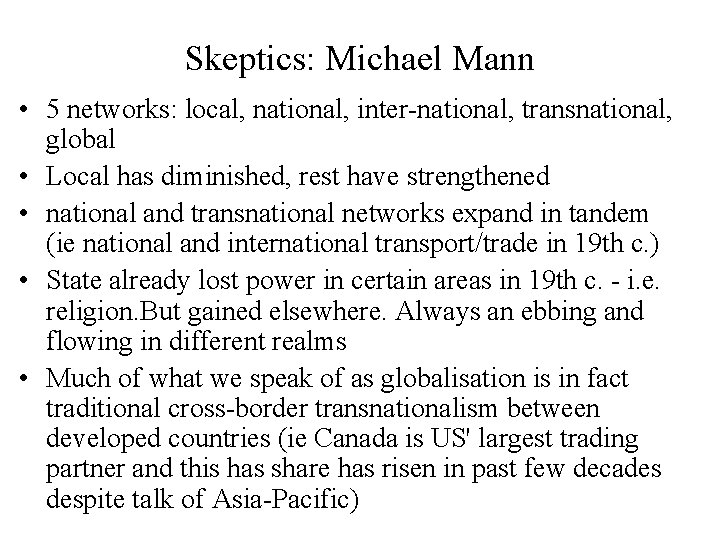 Skeptics: Michael Mann • 5 networks: local, national, inter-national, transnational, global • Local has