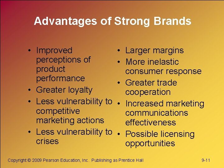 Advantages of Strong Brands • Improved • perceptions of • product performance • •