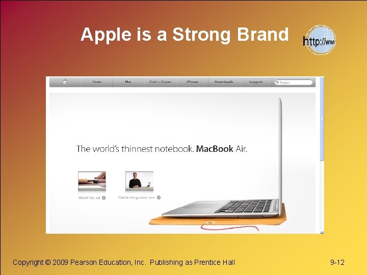 Apple is a Strong Brand Copyright © 2009 Pearson Education, Inc. Publishing as Prentice