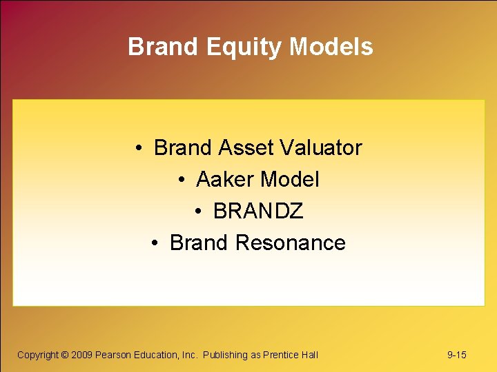 Brand Equity Models • Brand Asset Valuator • Aaker Model • BRANDZ • Brand