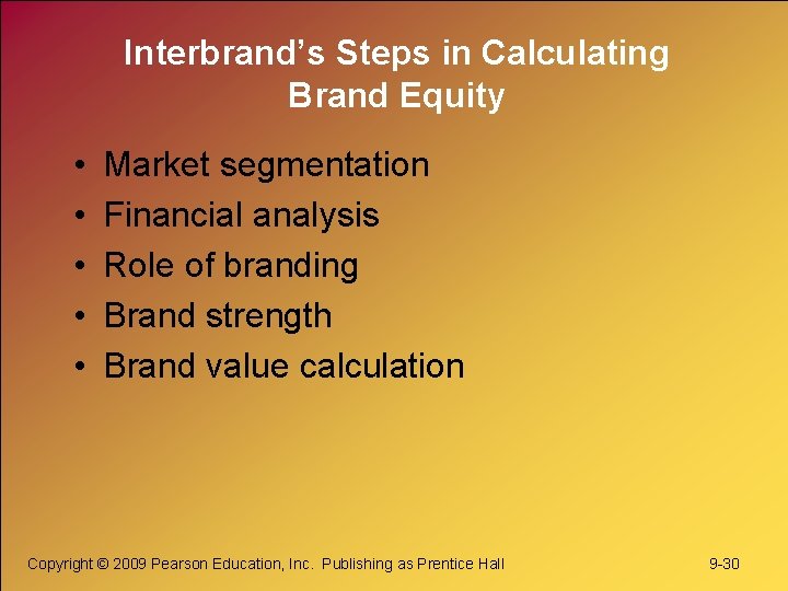Interbrand’s Steps in Calculating Brand Equity • • • Market segmentation Financial analysis Role