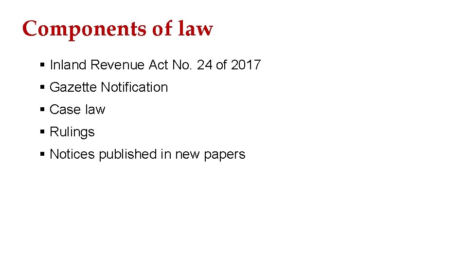 Components of law § Inland Revenue Act No. 24 of 2017 § Gazette Notification