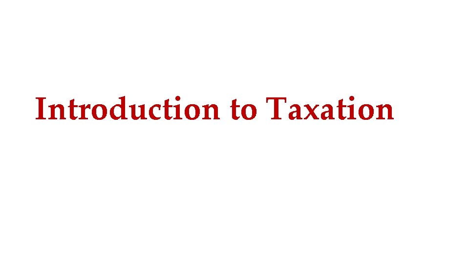 Introduction to Taxation 