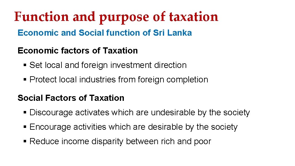 Function and purpose of taxation Economic and Social function of Sri Lanka Economic factors