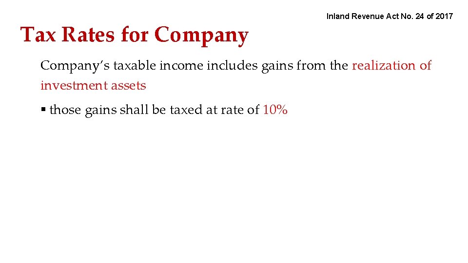 Tax Rates for Company Inland Revenue Act No. 24 of 2017 Company’s taxable income