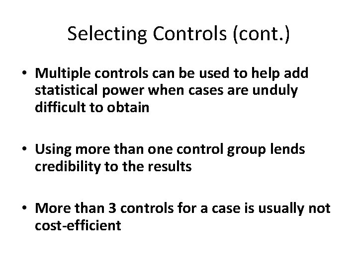 Selecting Controls (cont. ) • Multiple controls can be used to help add statistical