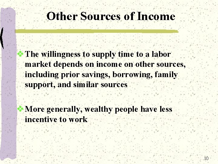 Other Sources of Income v The willingness to supply time to a labor market