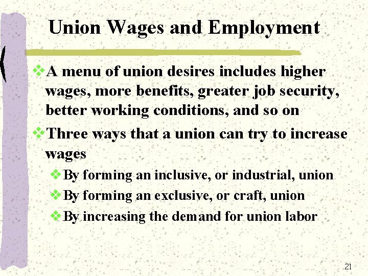 Union Wages and Employment v. A menu of union desires includes higher wages, more