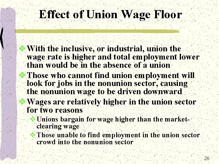 Effect of Union Wage Floor v With the inclusive, or industrial, union the wage
