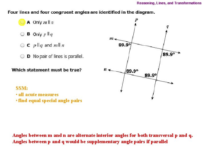 Reasoning, Lines, and Transformations SSM: • all acute measures • find equal special angle