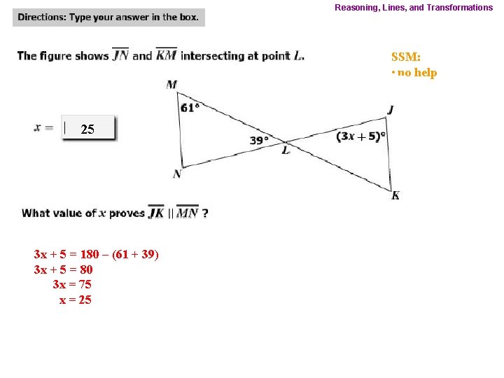 Reasoning, Lines, and Transformations SSM: • no help 25 3 x + 5 =