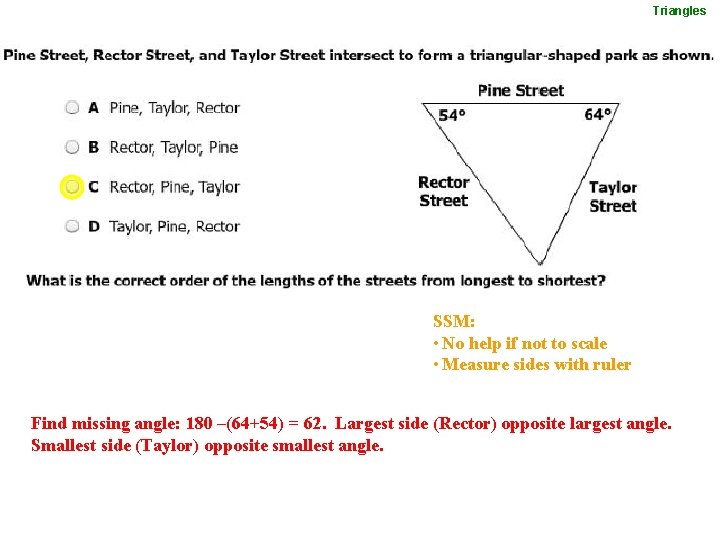 Triangles SSM: • No help if not to scale • Measure sides with ruler