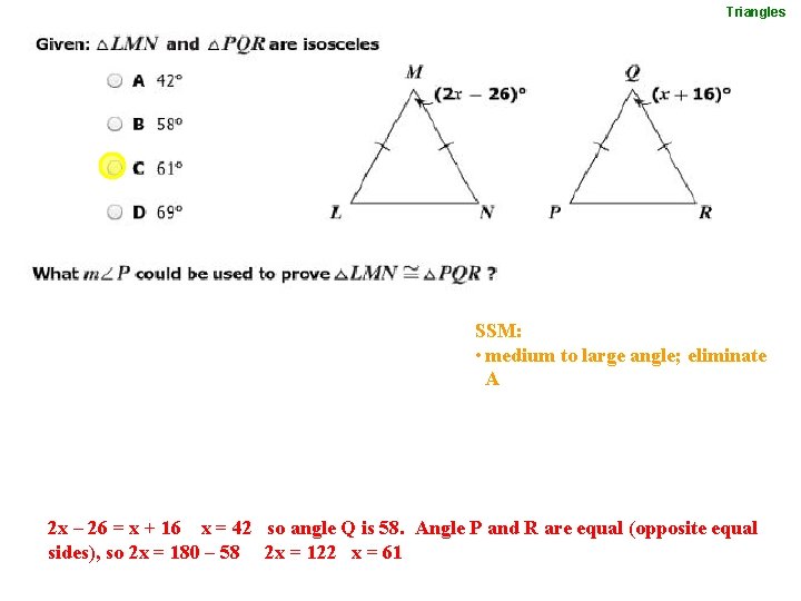 Triangles SSM: • medium to large angle; eliminate A 2 x – 26 =