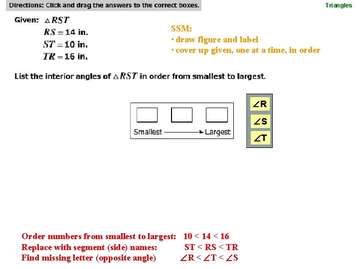 Triangles SSM: • draw figure and label • cover up given, one at a