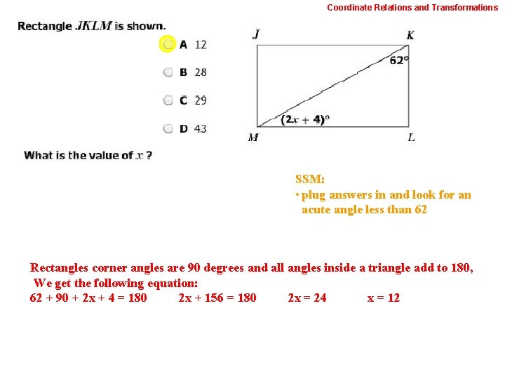Coordinate Relations and Transformations SSM: • plug answers in and look for an acute