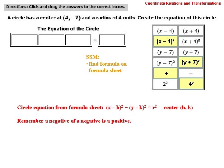 Coordinate Relations and Transformations (x – 4)² SSM: • find formula on formula sheet
