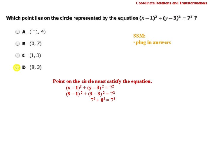 Coordinate Relations and Transformations SSM: • plug in answers Point on the circle must
