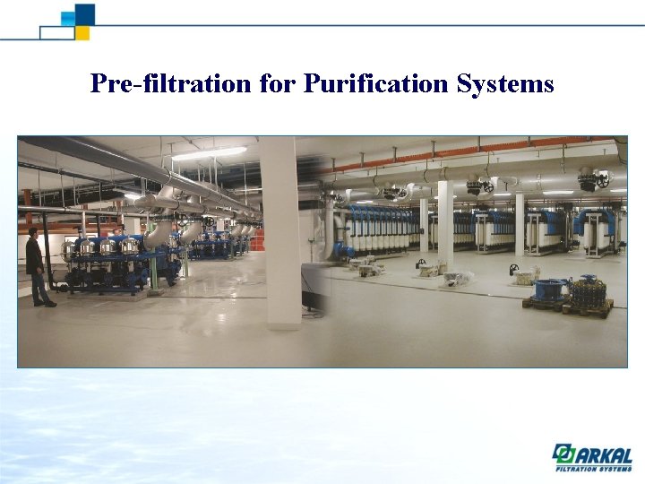 Pre-filtration for Purification Systems 