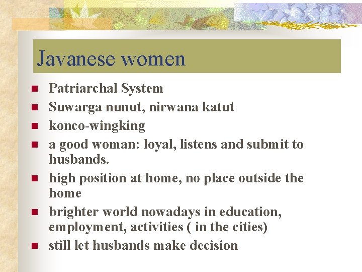 Javanese women n n n Patriarchal System Suwarga nunut, nirwana katut konco-wingking a good