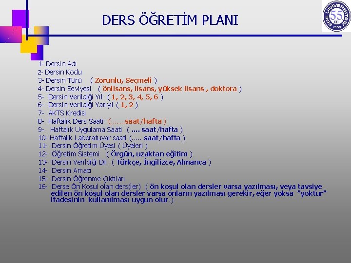  DERS ÖĞRETİM PLANI 1 - Dersin Adı 2 - Dersin Kodu 3 -