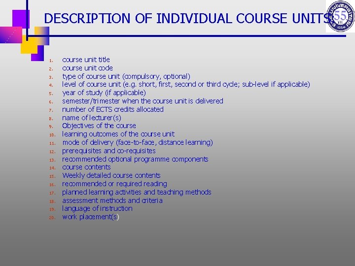 DESCRIPTION OF INDIVIDUAL COURSE UNITS: 1. 2. 3. 4. 5. 6. 7. 8. 9.