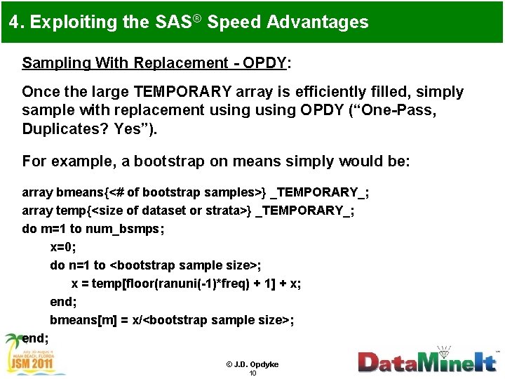 4. Exploiting the SAS® Speed Advantages Sampling With Replacement - OPDY: Once the large